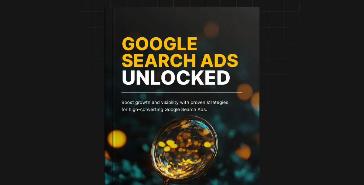 Google Search Ads Unlocked - Ebook