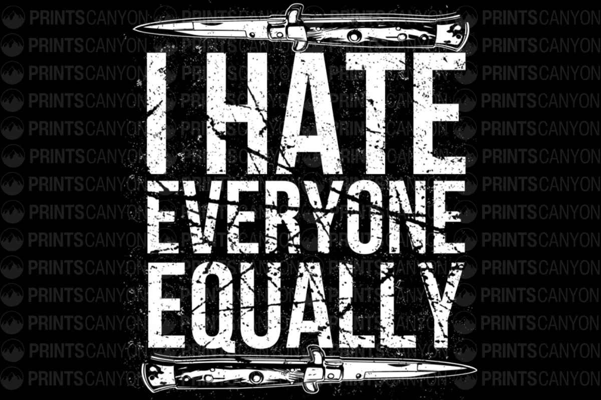 I Hate Everyone Equally T-Shirt Design Graphic Printable Digital File