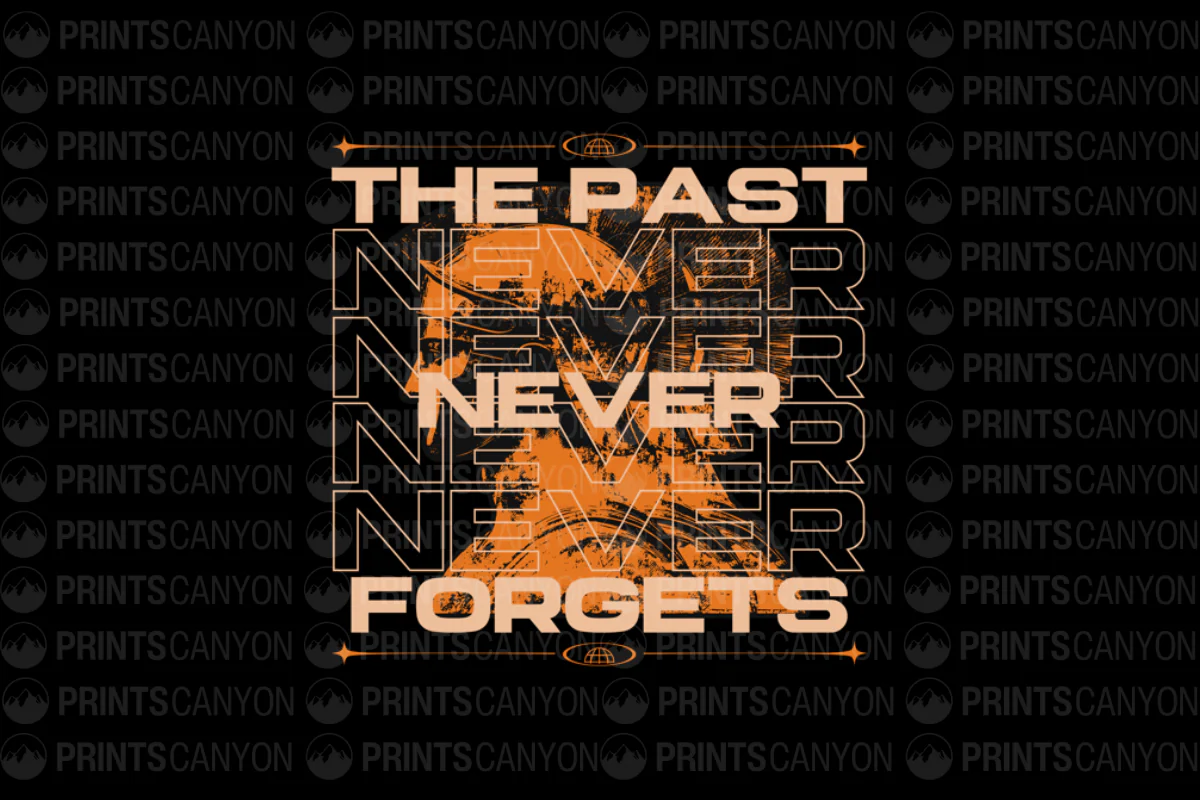 The Past Never Forgets T-Shirt Design