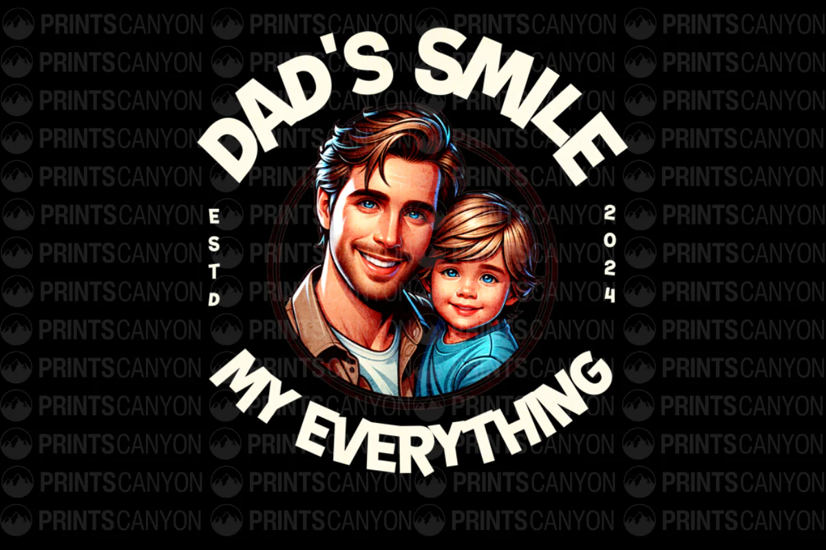 Dad's Smile My Everything T-Shirt Design Print File 2024