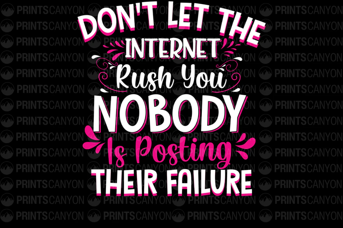 Don't Let the Internet Rush You T-Shirt Design For Positive Mindset