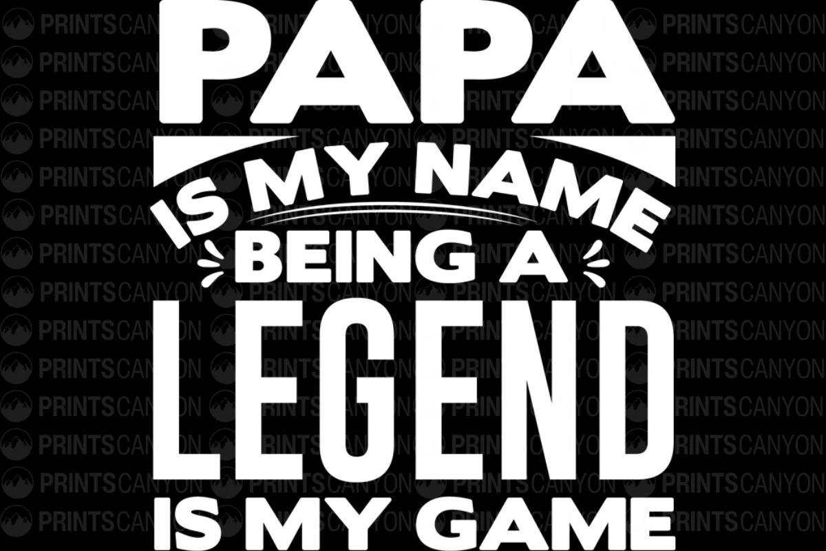 Papa is My Name Being a Legend is My Game T-Shirt Design